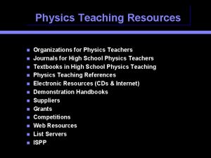 Physics Teaching Resources Organizations for Physics Teachers Journals