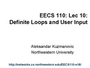 EECS 110 Lec 10 Definite Loops and User