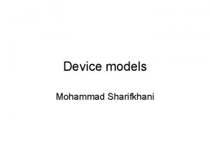 Device models Mohammad Sharifkhani A model for manual