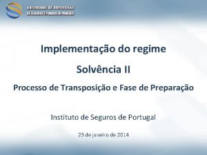 Implementao do regime Solvncia II Processo de Transposio