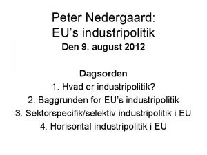 Peter Nedergaard EUs industripolitik Den 9 august 2012