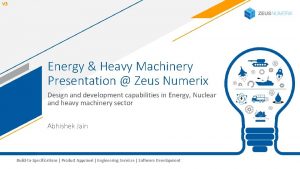 V 3 Energy Heavy Machinery Presentation Zeus Numerix