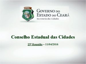 Conselho Estadual das Cidades 25 Reunio 11042016 Pauta