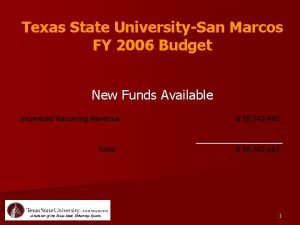 Texas State UniversitySan Marcos FY 2006 Budget New