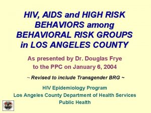 HIV AIDS and HIGH RISK BEHAVIORS among BEHAVIORAL