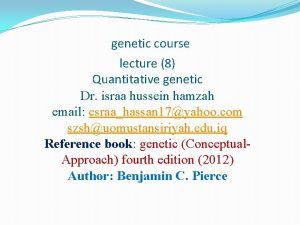 genetic course lecture 8 Quantitative genetic Dr israa