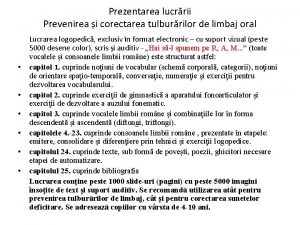 Prezentarea lucrrii Prevenirea i corectarea tulburrilor de limbaj