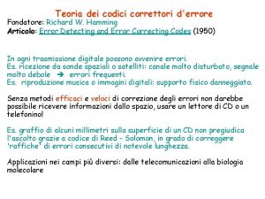 Teoria dei codici correttori derrore Fondatore Richard W