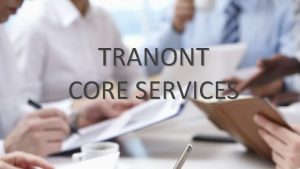 TRANONT CORE SERVICES Tranont CORE Services Financial Education