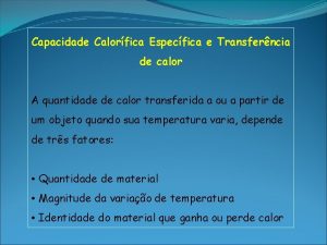 Capacidade Calorfica Especfica e Transferncia de calor A