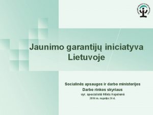 Jaunimo garantij iniciatyva Lietuvoje Socialins apsaugos ir darbo