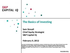 The Basics of Investing Sam Stovall Chief Equity