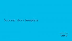 Success story template How to use the success