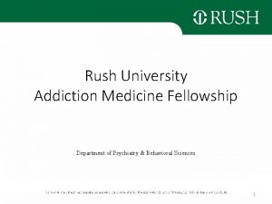 Rush University Addiction Medicine Fellowship Department of Psychiatry