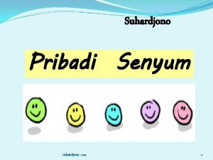 Suhardjono Pribadi Senyum suhardjono 2011 1 A B