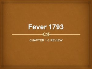 Fever 1793 CHAPTER 1 3 REVIEW Discuss with