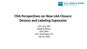 FDA Perspectives on New LAA Closure Devices and