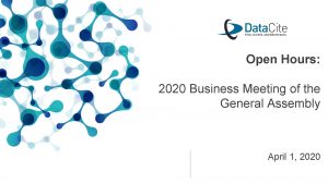 Open Hours 2020 Business Meeting of the General