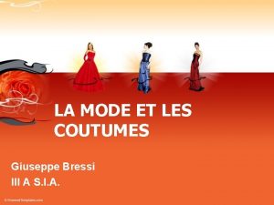 LA MODE ET LES COUTUMES Giuseppe Bressi III