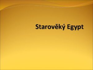 Starovk Egypt Egypt vznik jednotnho sttu ve 4