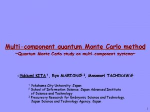 Multicomponent quantum Monte Carlo method Quantum Monte Carlo
