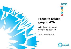 Progetto scuola gruppo A 2 A Attivit nuovo