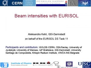 Beam intensities with EURISOL Aleksandra Keli GSIDarmstadt on