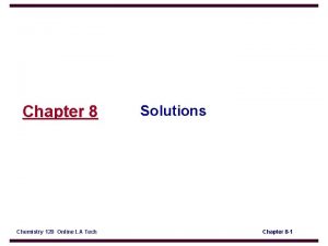 Chapter 8 Chemistry 120 Online LA Tech Solutions