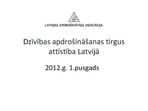 Dzvbas apdroinanas tirgus attstba Latvij 2012 g 1