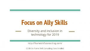 Focus on Ally Skills Diversity and inclusion in