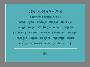 ORTOGRAFA 4 5 series de 5 palabras con