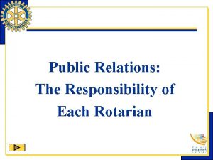 Public Relations The Responsibility of Each Rotarian In