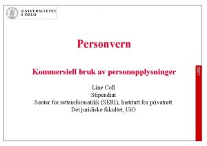 Personvern Line Coll Stipendiat Senter for rettsinformatikk SERI