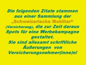 Die folgenden Zitate stammen aus einer Sammlung der