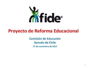 Proyecto de Reforma Educacional Comisin de Educacin Senado