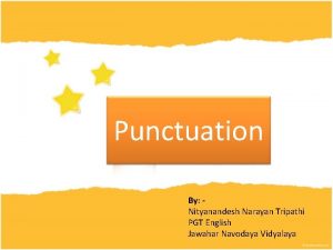 Punctuation By Nityanandesh Narayan Tripathi PGT English Jawahar