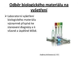 Odbr biologickho materilu na vyeten Laboratorn vyeten biologickho