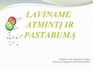 LAVINAME ATMINT IR PASTABUM Klaipdos Vits pagrindin mokykla