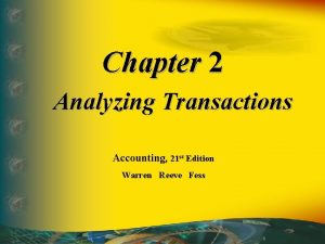 Chapter 2 Analyzing Transactions Accounting 21 st Edition