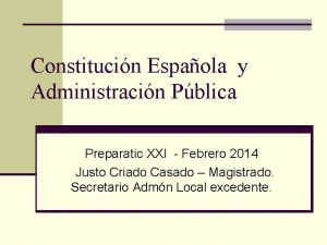 Constitucin Espaola y Administracin Pblica Preparatic XXI Febrero