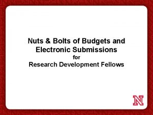 Nuts Bolts of Budgets and Electronic Submissions for