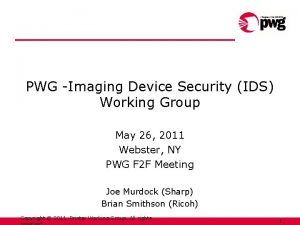 PWG Imaging Device Security IDS Working Group May