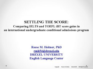 SETTLING THE SCORE Comparing IELTS and TOEFL i