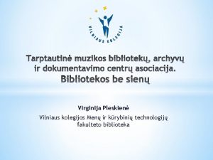 Virginija Pleskien Vilniaus kolegijos Men ir krybini technologij