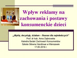 Wpyw reklamy na zachowania i postawy konsumenckie dzieci