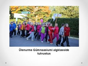 lenurme Gmnaasiumi algklasside tutvustus Valikud lisaks kohustuslikule ppekavale