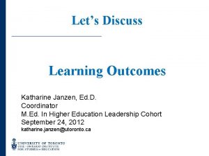 Lets Discuss Learning Outcomes Katharine Janzen Ed D