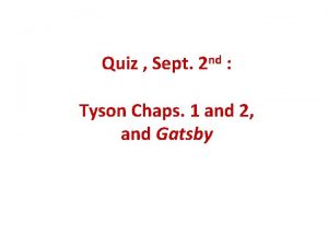 Quiz Sept nd 2 Tyson Chaps 1 and