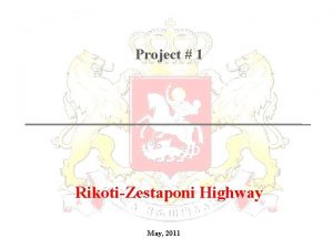 Project 1 RikotiZestaponi Highway May 2011 RikotiZestaponi Highway