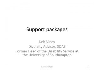 Support packages Deb Viney Diversity Advisor SOAS Former